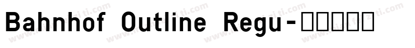 Bahnhof Outline Regu字体转换